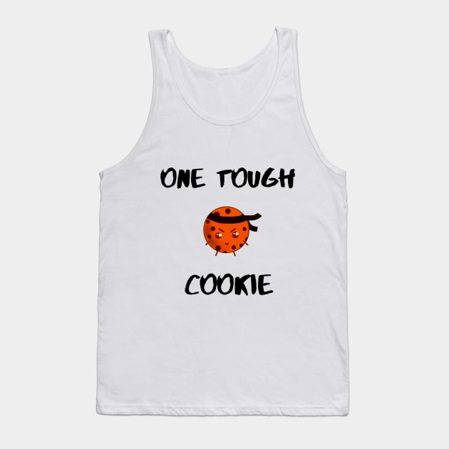 Tough Cookie! Tank Top by Snackster